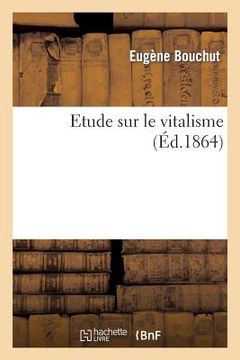 portada Etude Sur Le Vitalisme (in French)
