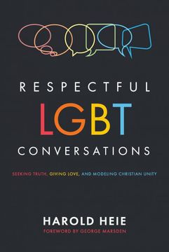 portada Respectful Lgbt Conversations: Seeking Truth, Giving Love, and Modeling Christian Unity (en Inglés)