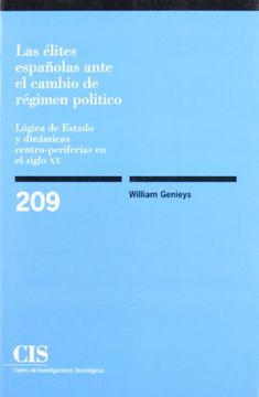 portada Las Élites Españolas Ante el Cambio de Régimen Político: Lógica de Estado y Dinámicas Centro-Periferias en el Siglo xx (Monografías)