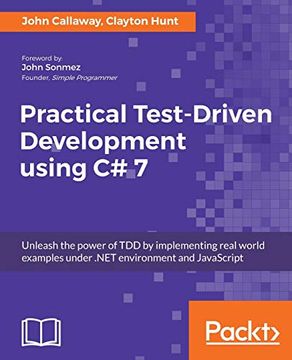 portada Practical Test-Driven Development Using c# 7: Unleash the Power of tdd by Implementing Real World Examples Under. Net Environment and Javascript (in English)