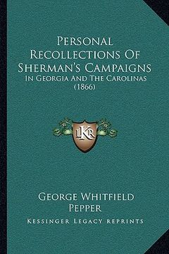 portada personal recollections of sherman's campaigns: in georgia and the carolinas (1866) (in English)