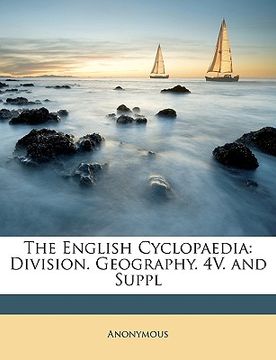 portada the english cyclopaedia: division. geography. 4v. and suppl (en Inglés)
