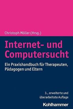 portada Internet- Und Computersucht: Ein Praxishandbuch Fur Therapeuten, Padagogen Und Eltern (en Alemán)