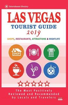 portada Las Vegas Tourist Guide 2019: Most Recommended Shops, Restaurants, Entertainment and Nightlife for Travelers in Las Vegas (City Tourist Guide 2019) (en Inglés)