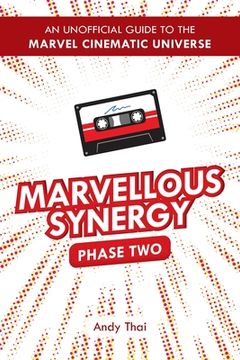 portada Marvellous Synergy: Phase Two - An Unofficial Guide to the Marvel Cinematic Universe (in English)