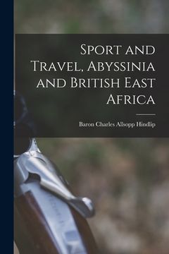 portada Sport and Travel, Abyssinia and British East Africa (en Inglés)