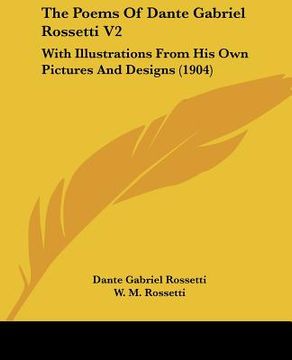 portada the poems of dante gabriel rossetti v2: with illustrations from his own pictures and designs (1904) (in English)