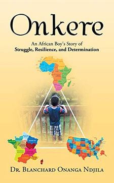 portada Onkere: An African Boy'S Story of Struggle, Resilience, and Determination (in English)