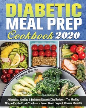 portada Diabetic Meal Prep Cookbook 2020: Affordable, Healthy & Delicious Diabetic Diet Recipes - The Healthy Way to Eat the Foods You Love - Lower Blood Suga (en Inglés)