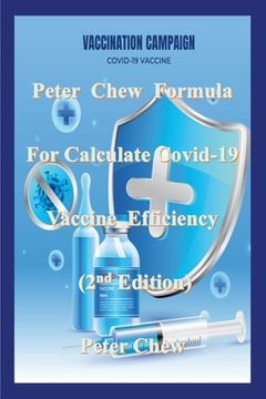 portada Peter Chew Formula for calculate Covid-19 Vaccine efficiency (2nd Edition): Peter Chew (en Inglés)