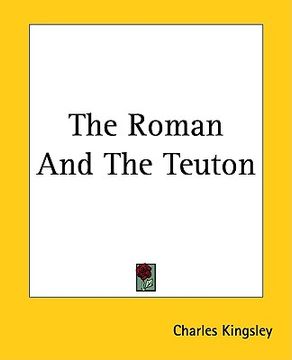 portada the roman and the teuton (in English)
