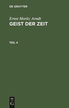 portada Ernst Moritz Arndt: Geist der Zeit. Teil 4 (en Alemán)