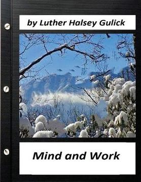 portada Mind and Work (1908) by Luther Halsey Gulick (World's Classics) (en Inglés)