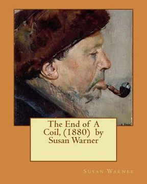 portada The End of A Coil, (1880) by Susan Warner (en Inglés)