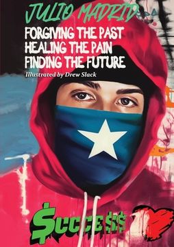 portada Julio a Memoir: Forgiving the Past, Healing the Pain, Finding the Future (in English)
