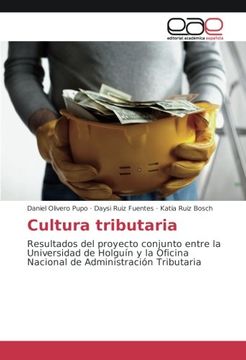 portada Cultura tributaria: Resultados del proyecto conjunto entre la Universidad de Holguín y la Oficina Nacional de Administración Tributaria (Spanish Edition)