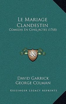 portada le mariage clandestin: comedie en cinq actes (1768) (en Inglés)