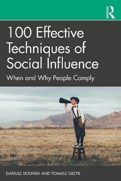 portada 100 Effective Techniques of Social Influence: When and why People Comply (en Inglés)