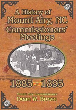 portada A History of the Mount Airy, n. C. Commissioners' Meetings 1885-1895 