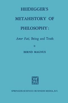 portada Heidegger's Metahistory of Philosophy: Amor Fati, Being and Truth (en Inglés)
