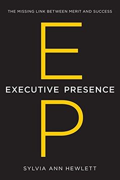 portada Executive Presence: The Missing Link Between Merit and Success (en Inglés)