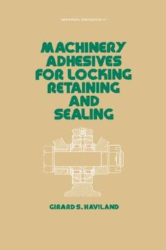portada machinery adhesives for locking, retaining, and sealing (en Inglés)