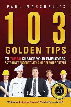 portada 103 Golden Tips to Turbo Charge Your Employees, Skyrocket Productivity and Get More Output