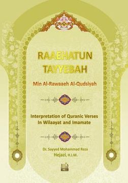 portada Raaehatun Tayyebah: Interpretation of Quranic Verses in Wilaayat and Imamate (en Árabe)