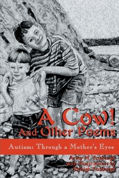 portada a cow! and other poems: autism: through a mother's eyes (en Inglés)