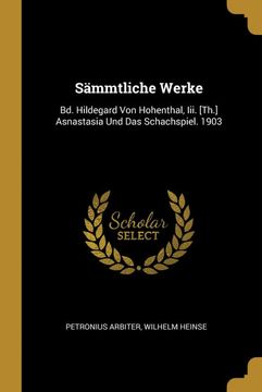 portada Sämmtliche Werke: Bd. Hildegard von Hohenthal, Iii. [Th. ] Asnastasia und das Schachspiel. 1903 