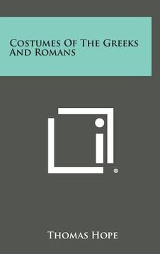 portada Costumes Of The Greeks And Romans (en Inglés)