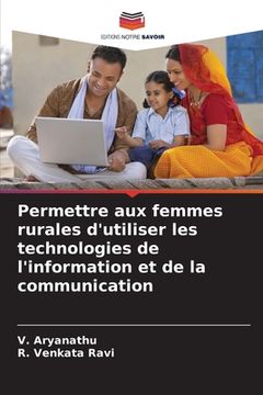 portada Permettre aux femmes rurales d'utiliser les technologies de l'information et de la communication (en Francés)