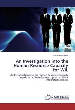 portada An Investigation into the Human Resource Capacity for WIL: An Investigation into the Human Resource Capacity needs to facilitate learner support of Work Integrated Learning