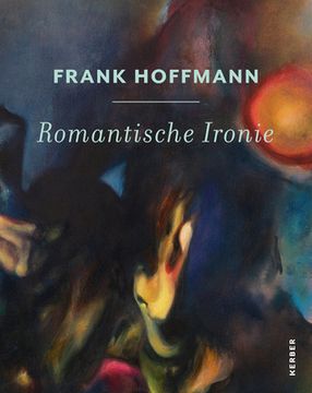 Frank Hoffmann: Romantische Ironie (en Inglés)