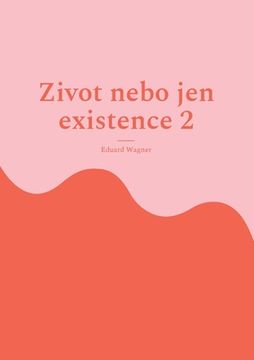 portada Zivot Nebo jen Existence 2: Jsem Spokojen? (en Checo)