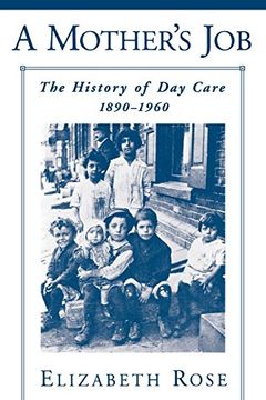 portada A Mother's Job: The History of day Care, 1890-1960 (in English)