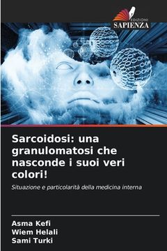 portada Sarcoidosi: una granulomatosi che nasconde i suoi veri colori! (in Italian)