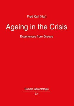 portada Ageing in the Crisis: Experiences From Greece (Soziale Gerontologie)