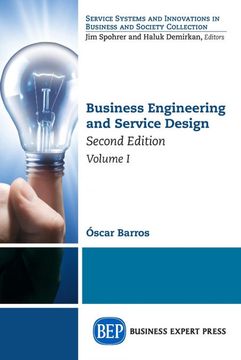 portada Business Engineering and Service Design, Second Edition, Volume i (Service Systems and Innovations in Business and Society Collection) (in English)