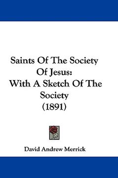 portada saints of the society of jesus: with a sketch of the society (1891) (en Inglés)