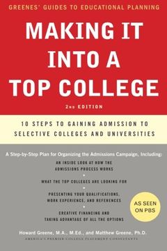 portada Making it Into a top College, 2nd Edition: 10 Steps to Gaining Admission to Selective Colleges and Universities (Greene's Guides) (in English)