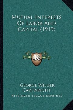 portada mutual interests of labor and capital (1919) (en Inglés)