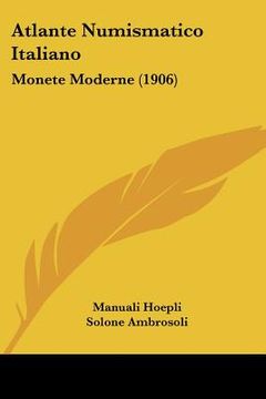 portada Atlante Numismatico Italiano: Monete Moderne (1906) (en Italiano)