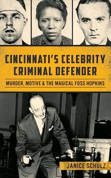 portada Cincinnati S Celebrity Criminal Defender: Murder, Motive & the Magical Foss Hopkins (en Inglés)