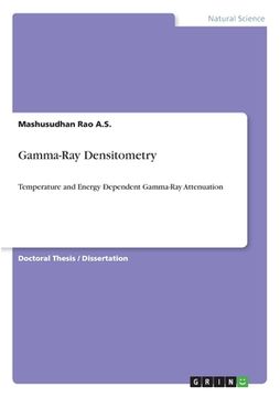 portada Gamma-Ray Densitometry: Temperature and Energy Dependent Gamma-Ray Attenuation (en Inglés)