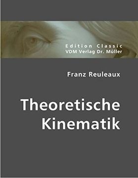 portada Theoretische Kinematik: Grundzüge Einer Theorie des Maschinenwesens (in German)