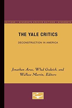 portada The Yale Critics: Deconstruction in America: 6 (Theory and History of Literature) (en Inglés)