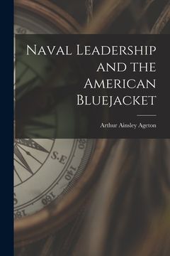 portada Naval Leadership and the American Bluejacket (en Inglés)