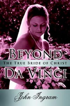 portada beyond da vinci: the true bride of christ (en Inglés)