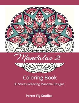 portada Mandalas 2 Coloring Book: 30 Stress Relieving Mandala Designs (en Inglés)
